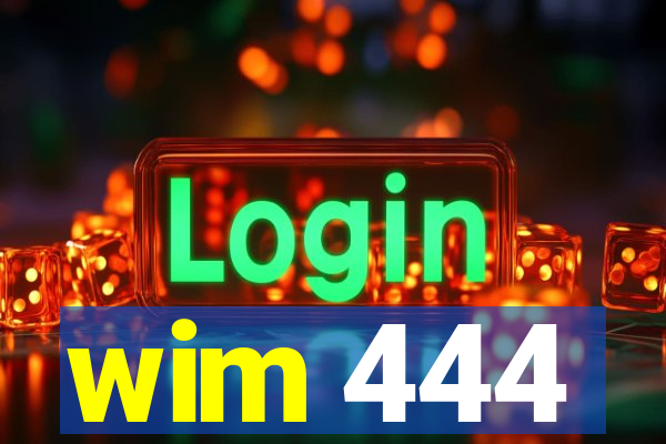 wim 444